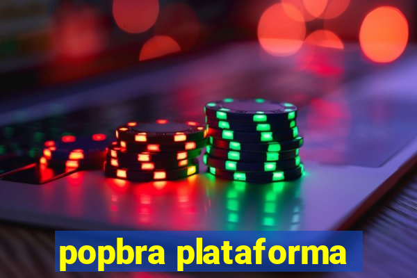 popbra plataforma